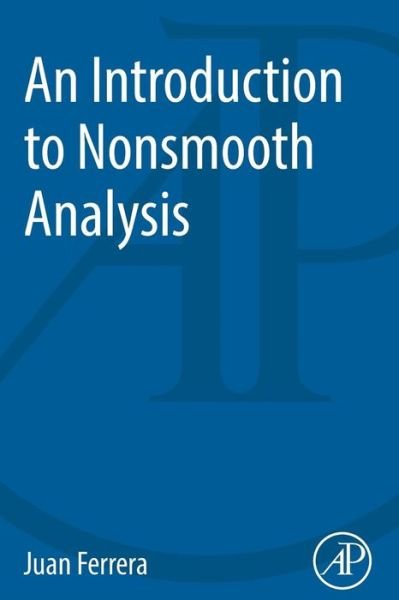 Cover for Ferrera, J. (Universidad Complutense de Madrid, Spain) · An Introduction to Nonsmooth Analysis (Paperback Book) (2013)