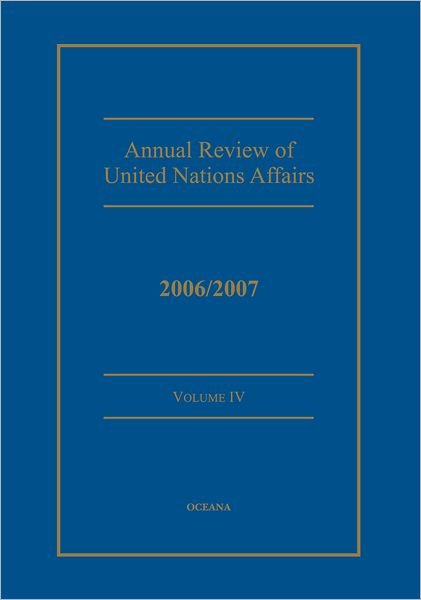 Cover for Joachim Muller · Annual Review of United Nations Affairs 2006/2007 Volume 4 - Annual Review of United Nations Affairs 1961-2004 (Hardcover Book) (2008)