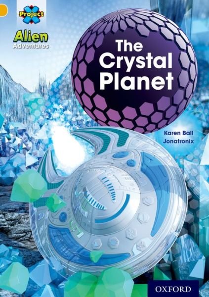 Cover for Karen Ball · Project X: Alien Adventures: Gold: The Crystal Palace - Project X (Paperback Book) (2013)