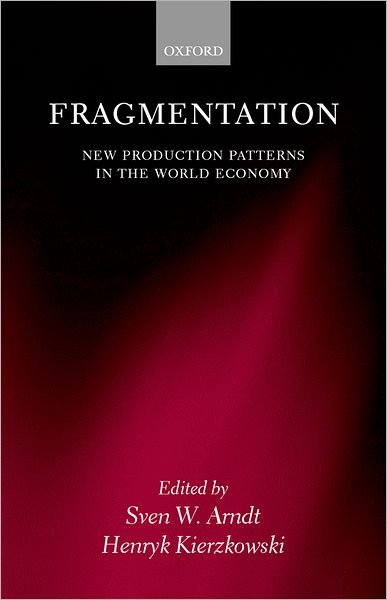 Cover for Sven W. Arndt · Fragmentation: New Production Patterns in the World Economy (Hardcover Book) (2001)