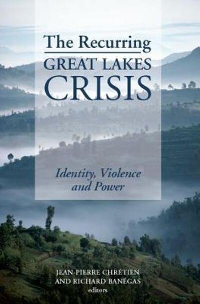 Cover for Richard Banegas · Recurring Great Lakes Crisis: Identity Violence and Power (Hardcover Book) (2009)