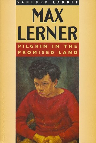 Cover for Sanford Lakoff · Max Lerner: Pilgrim in the Promised Land (Hardcover Book) (1998)