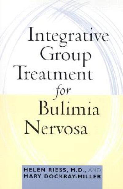 Cover for Riess, Helen, M.D. · Integrative Group Treatment for Bulimia Nervosa (Paperback Book) (2002)