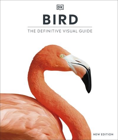 Cover for Dk · Bird: The Definitive Visual Guide - DK Definitive Visual Encyclopedias (Hardcover Book) (2022)