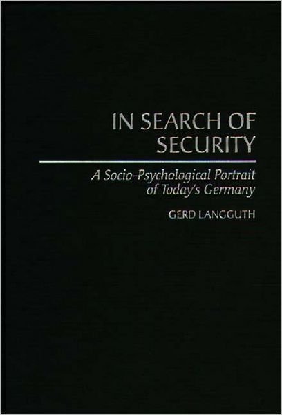 Cover for Gerd Langguth · In Search of Security: A Socio-Psychological Portrait of Today's Germany (Hardcover Book) (1995)