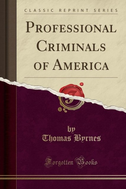 Cover for Thomas Byrnes · Professional Criminals of America (Classic Reprint) (Paperback Book) (2018)