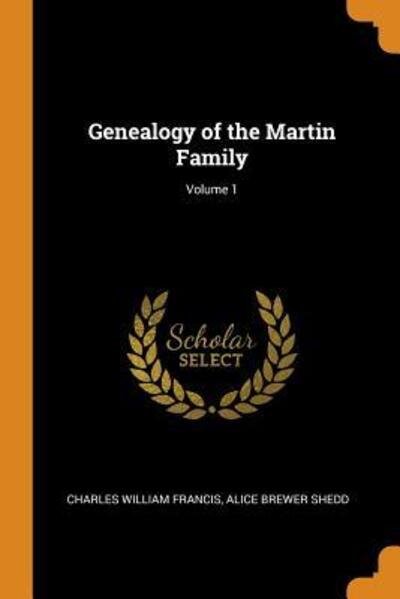 Cover for Charles William Francis · Genealogy of the Martin Family; Volume 1 (Paperback Book) (2018)