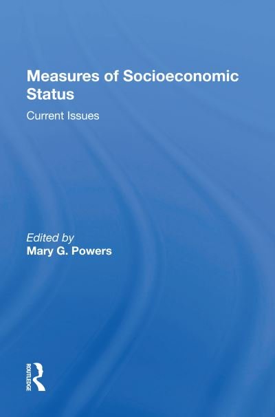 Cover for Mary G Powers · Measures Of Socioeconomic Status: Current Issues (Hardcover Book) (2021)