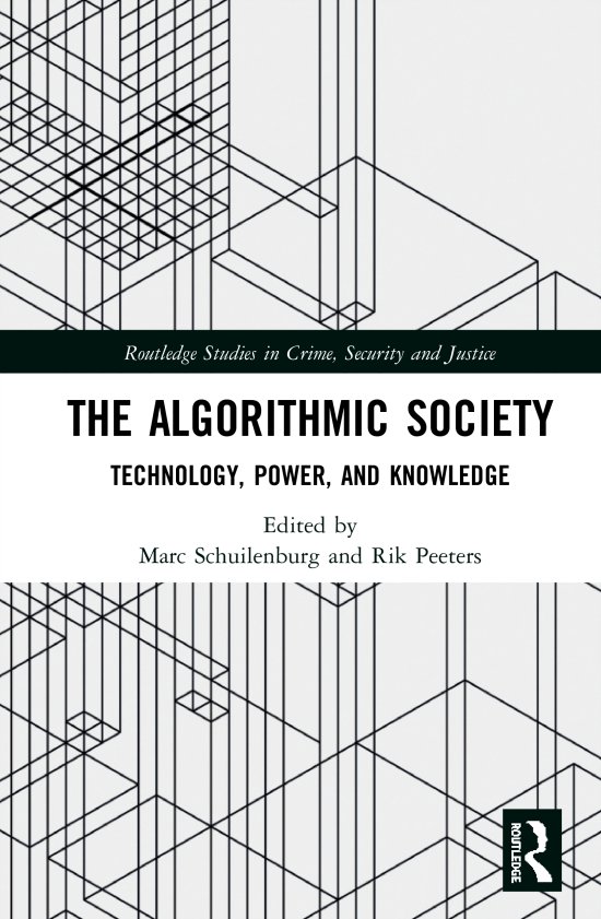 Cover for The Algorithmic Society: Technology, Power, and Knowledge - Routledge Studies in Crime, Security and Justice (Hardcover Book) (2020)