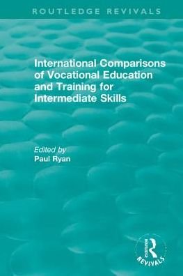 Cover for International Comparisons of Vocational Education and Training for Intermediate Skills - Routledge Revivals (Hardcover Book) (2019)