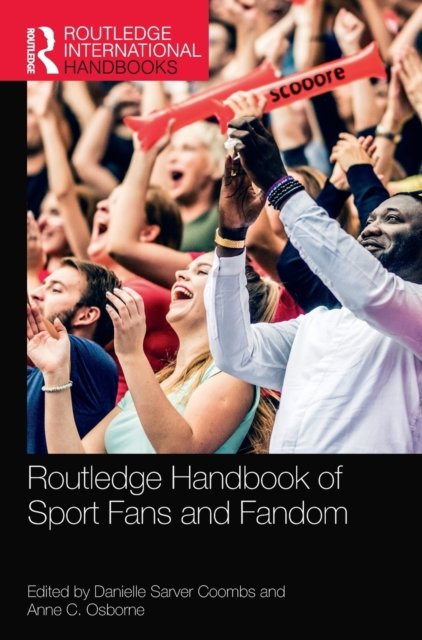 Cover for Routledge Handbook of Sport Fans and Fandom - Routledge International Handbooks (Hardcover Book) (2022)