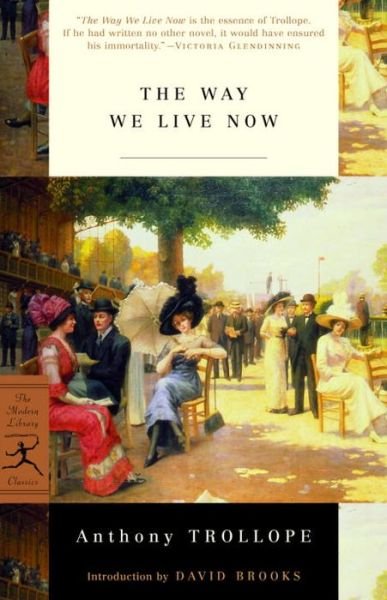 Cover for Anthony Trollope · The Way We Live Now - Modern Library Classics (Paperback Book) [New edition] (2001)