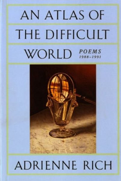 Cover for Adrienne Rich · An Atlas of the Difficult World: Poems 1988-1991 (Paperback Book) (1991)