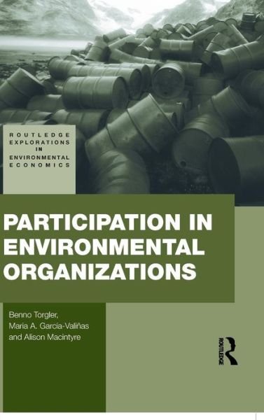 Cover for Torgler, Benno (Queensland University of Technology, Australia) · Participation in Environmental Organizations - Routledge Explorations in Environmental Economics (Hardcover Book) (2010)