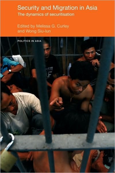 Cover for Melissa G Curley · Security and Migration in Asia: The dynamics of securitisation - Politics in Asia (Paperback Book) (2009)