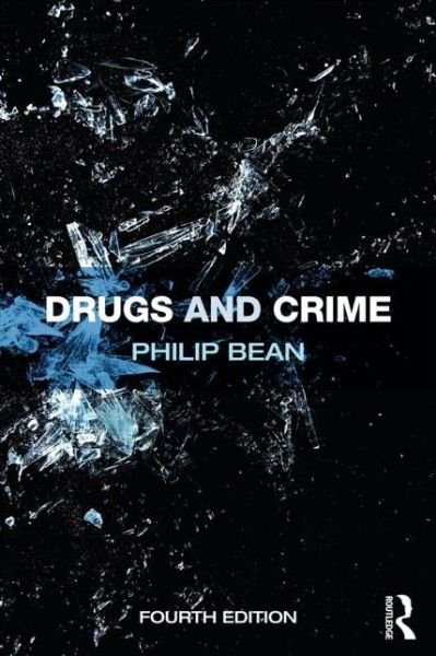 Cover for Bean, Philip (University of Loughborough, UK) · Drugs and Crime (Paperback Book) (2014)