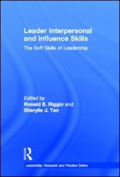 Cover for Leader Interpersonal and Influence Skills: The Soft Skills of Leadership - Leadership: Research and Practice (Hardcover Book) (2013)