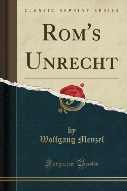 Cover for Wolfgang Menzel · Rom's Unrecht (Classic Reprint) (Paperback Book) (2018)