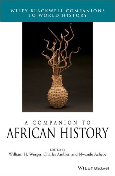 Cover for W Worger · A Companion to African History - Wiley Blackwell Companions to World History (Hardcover Book) (2018)
