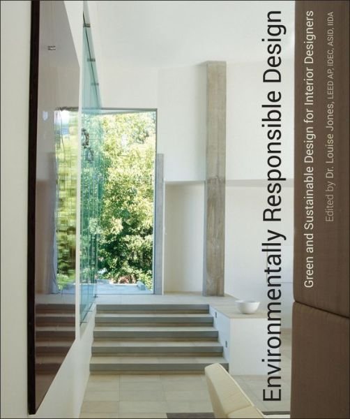 Cover for Jones, Louise (Eastern Michigan University) · Environmentally Responsible Design: Green and Sustainable Design for Interior Designers (Hardcover Book) (2008)