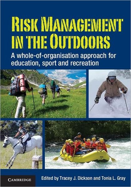 Cover for Tracey Dickson · Risk Management in the Outdoors: A Whole-of-Organisation Approach for Education, Sport and Recreation (Paperback Book) (2011)