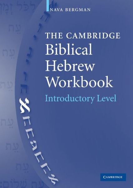 Cover for Bergman, Nava (Goteborgs Universitet, Sweden) · The Cambridge Biblical Hebrew Workbook: Introductory Level (Hardcover Book) (2005)