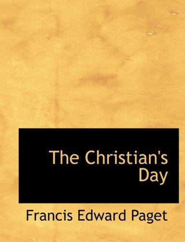 Cover for Francis Edward Paget · The Christian's Day (Paperback Book) [Large Print, Lrg edition] (2008)