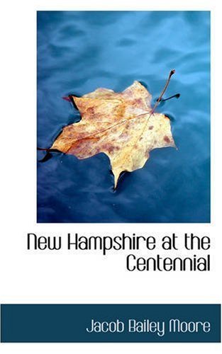 Cover for Jacob Bailey Moore · New Hampshire at the Centennial (Paperback Book) (2008)