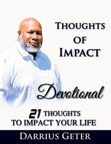 Cover for Darrius Geter · Thoughts of Impact : 21 Thoughts to Impact Your Life (Paperback Book) (2021)