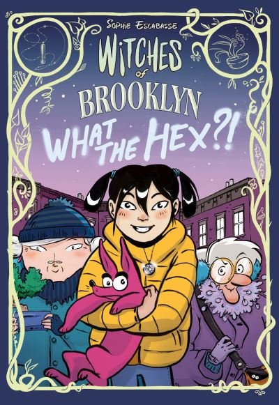 Cover for Sophie Escabasse · Witches of Brooklyn: What the Hex?!: (A Graphic Novel) - Witches of Brooklyn (Hardcover Book) (2021)