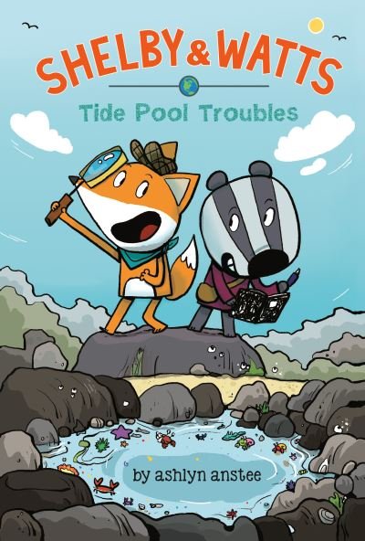 Cover for Ashlyn Anstee · Tide Pool Troubles - Shelby &amp; Watts (Hardcover Book) (2021)