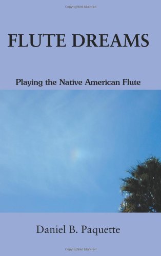 Cover for Daniel Paquette · Flute Dreams: Playing the Native American Flute (Paperback Book) (2005)