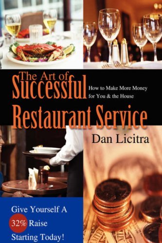 Cover for Dan Licitra · The Art of Successful Restaurant Service: How to Make More Money for You &amp; the House (Hardcover Book) (2007)