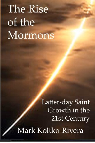 Cover for Mark Koltko-rivera · The Rise of the Mormons: Latter-day Saint Growth in the 21st Century (Paperback Book) (2012)