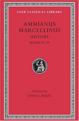 Cover for Ammianus Marcellinus · History, Volume I: Books 14–19 - Loeb Classical Library (Hardcover Book) [Revised edition] (1950)