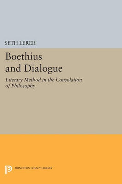 Cover for Seth Lerer · Boethius and Dialogue: Literary Method in the Consolation of Philosophy - Princeton Legacy Library (Paperback Book) (2014)