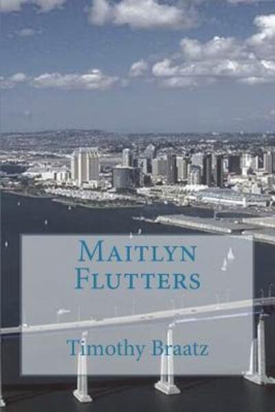 Cover for Timothy Braatz · Maitlyn Flutters (Paperback Book) (2017)
