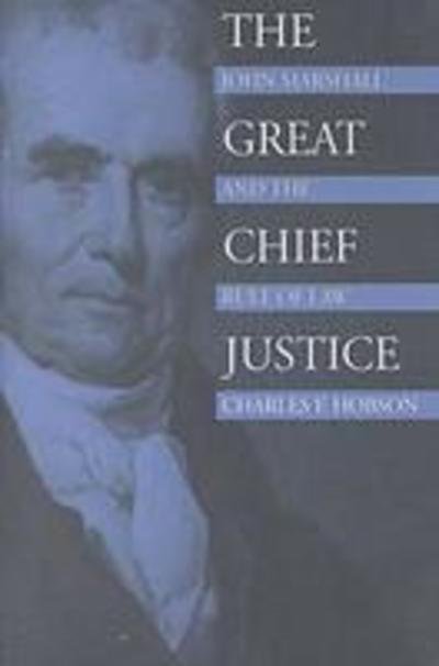 Cover for Charles F. Hobson · The Great Chief Justice: John Marshall and the Rule of Law - American Political Thought (Paperback Book) [New edition] (1996)