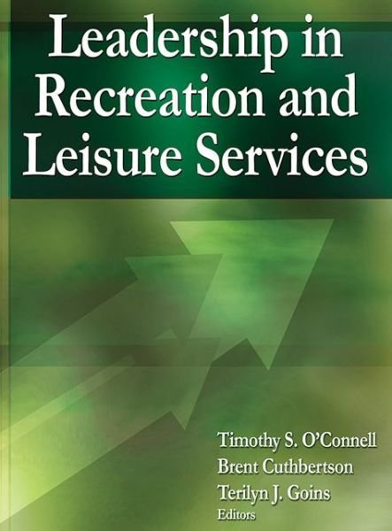 Cover for Timothy S. O'Connell · Leadership in Recreation and Leisure Services (Hardcover Book) [New edition] (2014)