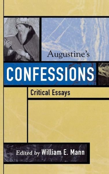 Cover for William E Mann · Augustine's Confessions - Critical Essays on the Classics Series (Hardcover Book) (2006)