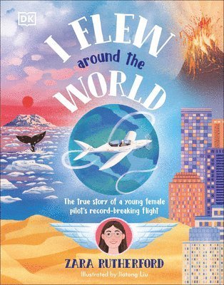 Cover for Zara Rutherford · I Flew Around The World (Book) (2024)