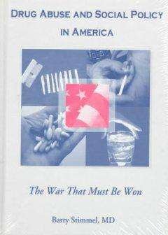 Cover for Barry Stimmel · Drug Abuse and Social Policy in America: The War That Must Be Won (Hardcover Book) (1996)