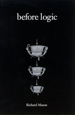 Cover for Richard Mason · Before Logic (S U N Y Series in Philosophy) (Hardcover Book) (2000)