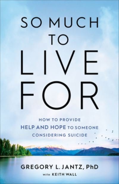 Cover for Gregory L Jantz · So Much to Live For (Hardcover Book) (2021)