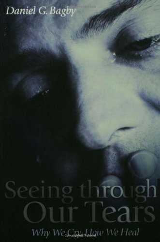 Cover for Daniel G. Bagby · Seeing Through our Tears (Paperback Book) (1999)