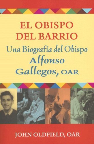 Cover for John Oldfield · El Obispo Del Barrio: Una Biografico Del Obispo Alphonso Gallegos, OAR (Paperback Book) [Spanish edition] (2007)