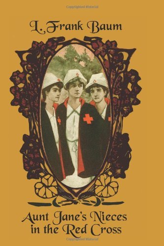 Cover for L. Frank Baum · Aunt Jane's Nieces in the Red Cross (Paperback Book) (2025)