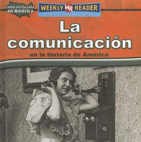 Cover for Dana Meachen Rau · La Comunicacion en La Historia De America / Keeping in Touch in American History (Como Era La Vida en America / How People Lived in America) (Spanish Edition) (Hardcover Book) [Spanish edition] (2006)