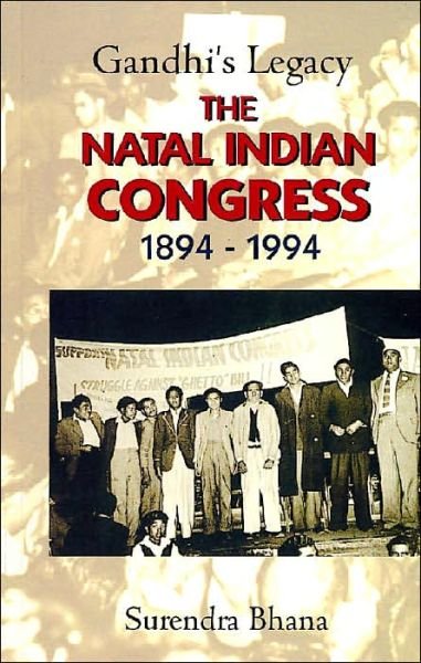 Cover for Surendra Bhana · Gandhi'S Legacy: The Natal Indian Congress 1894-1994 (Book) (1998)
