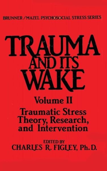 Cover for Trauma And Its Wake - Psychosocial Stress Series (Hardcover Book) (1986)